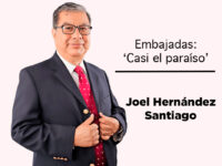Embajadas: ‘Casi el paraíso’: Joel Hernández Santiago