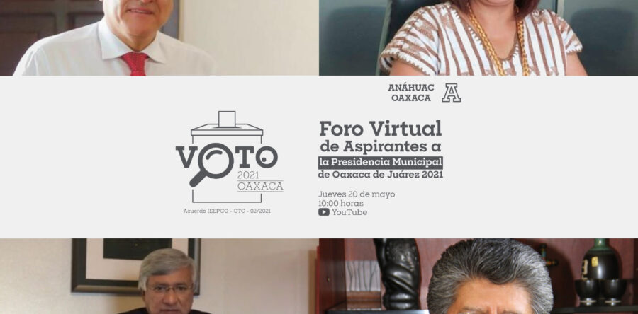Organiza Universidad Anáhuac de Oaxaca, encuentro con aspirantes a Presidencia Municipal de Oaxaca de Juárez