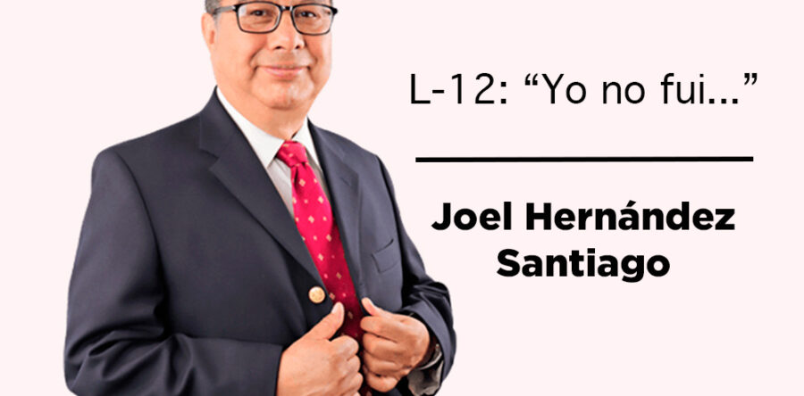 L-12: “Yo no fui…”: Joel Hernández Santiago