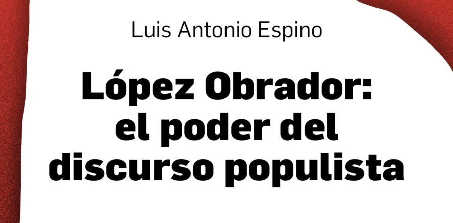 Demagogia, discurso populista de AMLO: Alfredo Martínez de Aguilar
