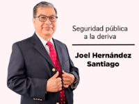 Seguridad pública a la deriva: Joel Hernández Santiago