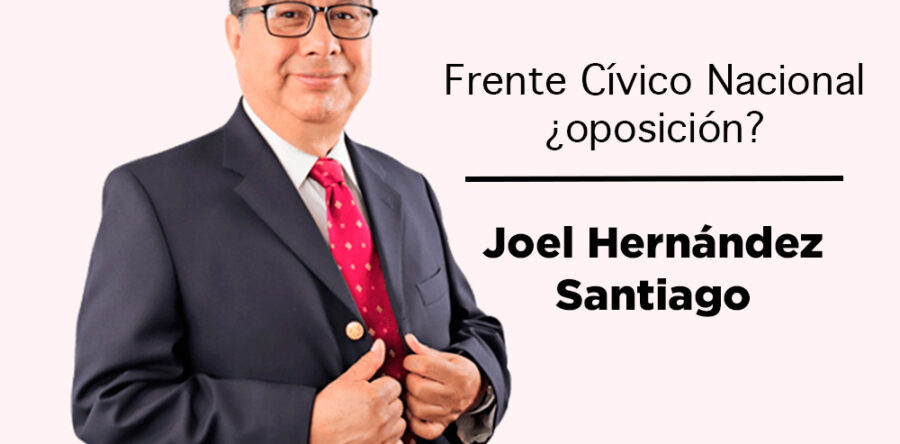 Frente Cívico Nacional ¿oposición?: Joel Hernández Santiago