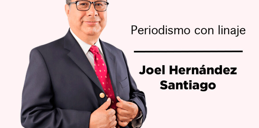 Periodismo con linaje: Joel Hernández Santiago*