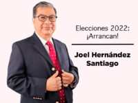 Elecciones 2022: ¡Arrancan!: Joel Hernández Santiago
