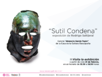 “Sutil Condena” se exhibirá en la Casa de la Cultura Oaxaqueña
