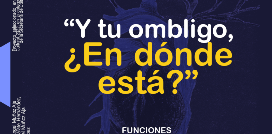 Llega a su fin “Y tu ombligo, ¿en dónde está?”