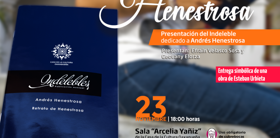 Recordará CCO la vida y obra de Henestrosa con documental y presentación de “Indelebles”