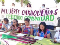 Presentan la agrupación “Mujeres Oaxaqueñas Tejiendo Comunidad”