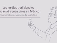 Los medios tradicionales (todavía) siguen vivos en México | Carlos Villalobos
