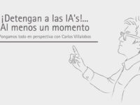 ¡Detengan a las IA’s!…  Al menos un momento | Carlos Villalobos