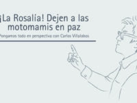 ¡La Rosalía! Dejen a las motomamis en paz | Carlos Villalobos